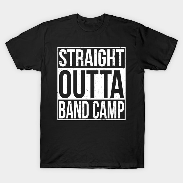 Straight Out Of Band Camp Funny T-Shirt by Eyes4